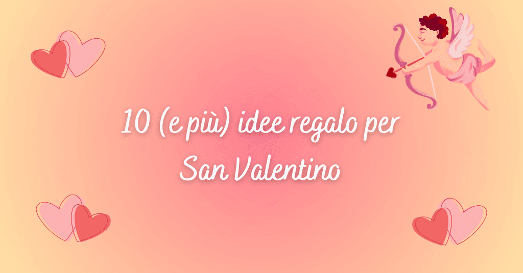 Idee regalo san valentino