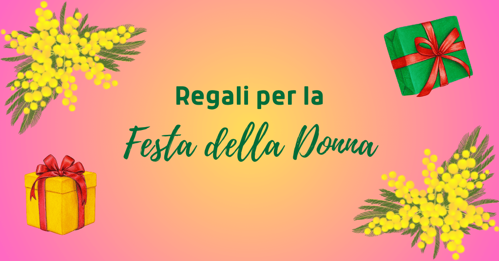 Regali per la festa della donna