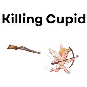 Killing cupid