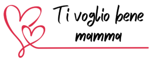 Ti voglio bene mamma