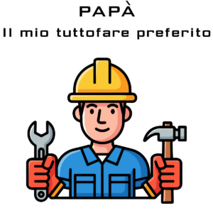 Papà il mio tutto fare preferito