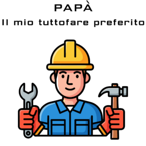 Papà il mio tutto fare preferito